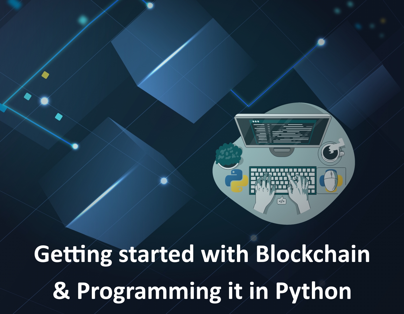 Thumbnail image for a blog post discussing blockchain technology, its core concepts, and how to program it using Python.