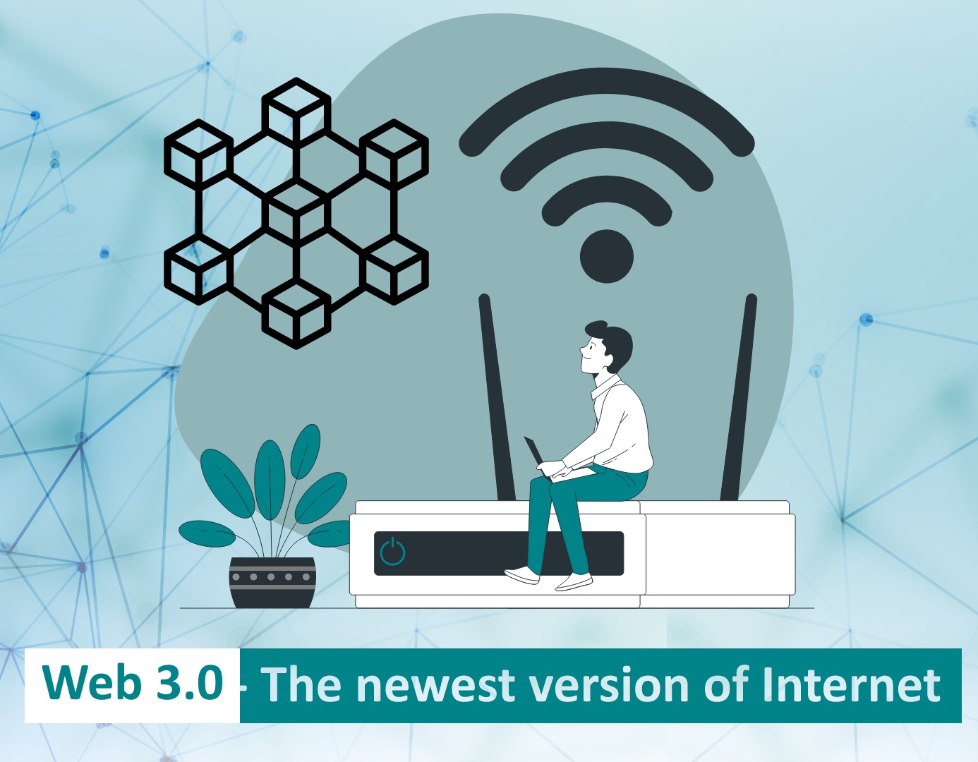 Web 3.0 - The newest version of Internet