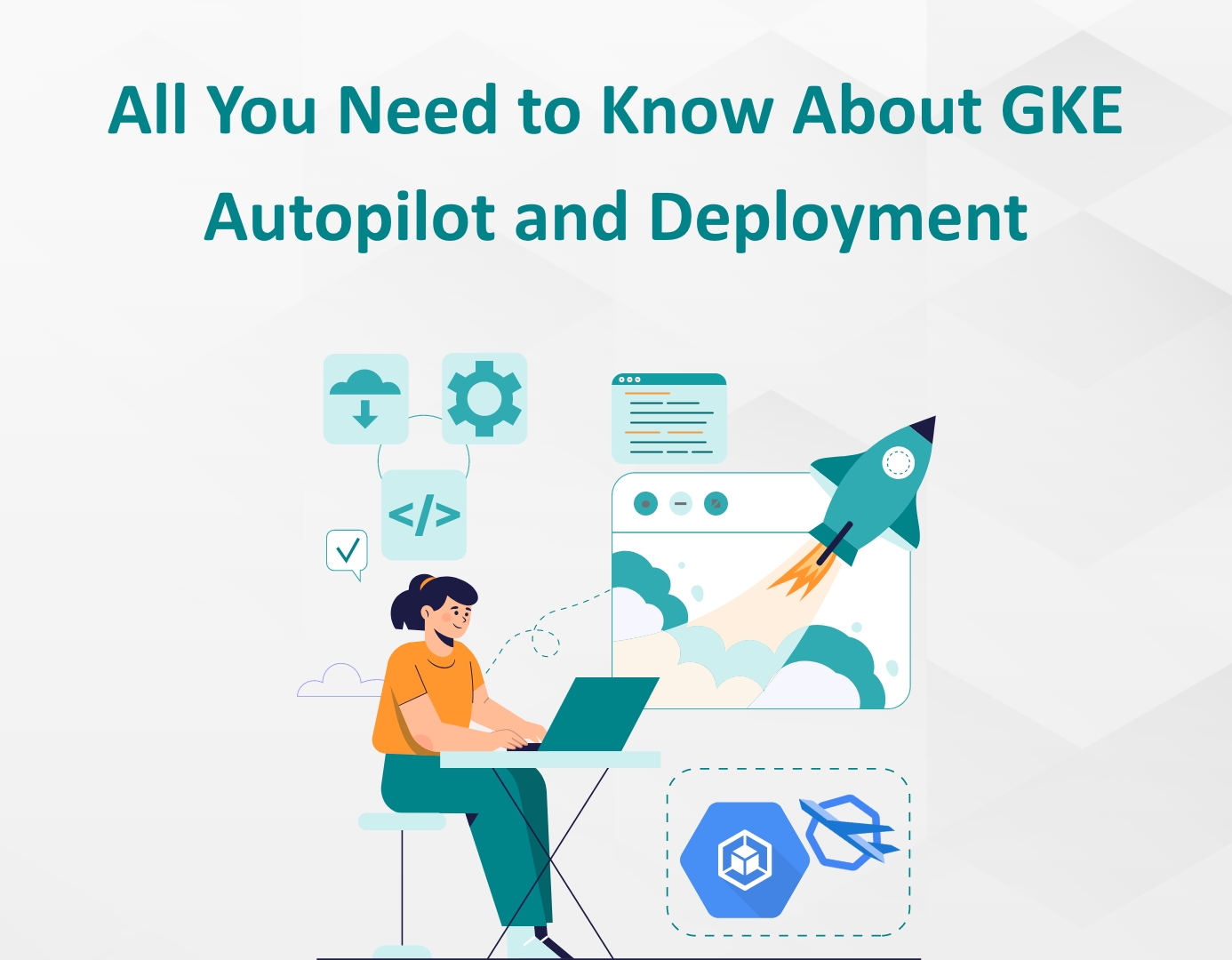 GKE Cluster Creation Guide - Thumbnail depicting streamlined GKE setup, deployment, and access.