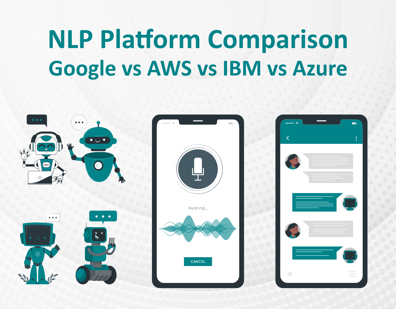 Comparison of NLP Platforms: Google, AWS, IBM & Azure for Building Virtual AI Assistants