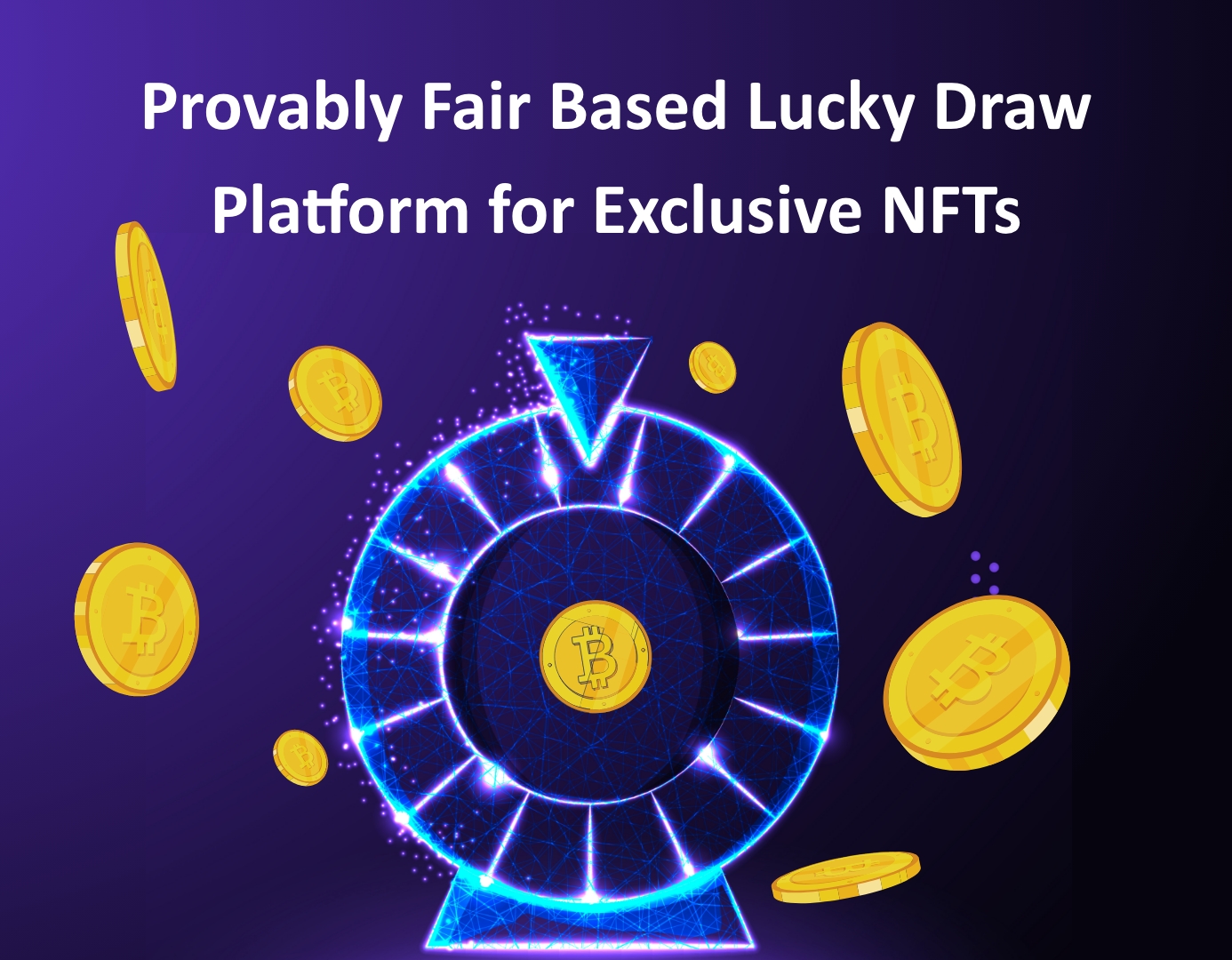 Provably Fair Based Lucky Draw Platform for Exclusive NFTs